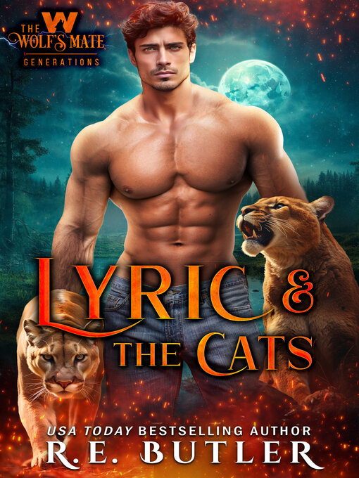 Title details for Lyric & the Cats (The Wolf's Mate Generations Book One) by R.E. Butler - Available